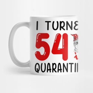 I Turned 54 In Quarantine Funny Cat Facemask Mug